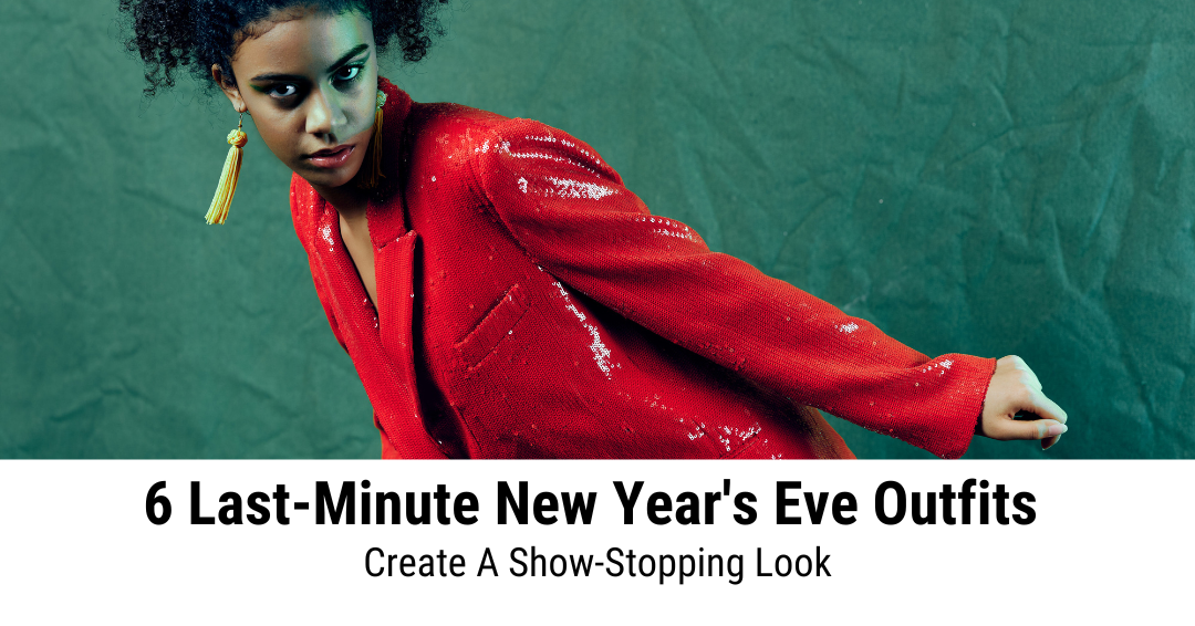 6 Last-Minute New Year's Eve Outfits for a Show-Stopping Look – Dovetailed