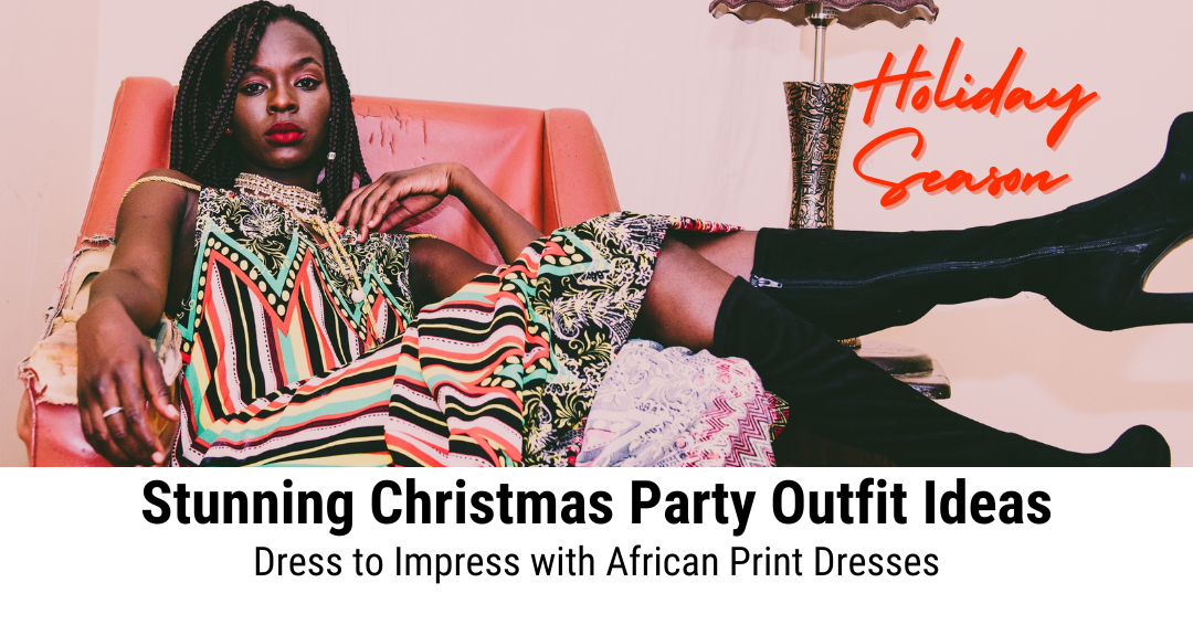 Stunning Christmas Party Outfit Ideas with African Print Dress