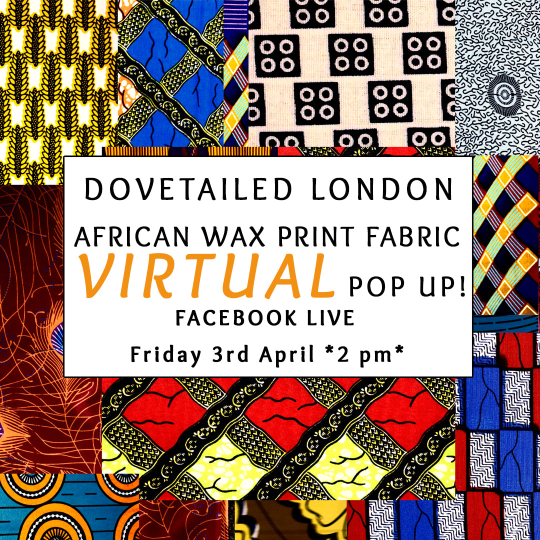 Virtual African Wax Print Pop-Up! Friday 3rd April 2 pm Facebook Live!