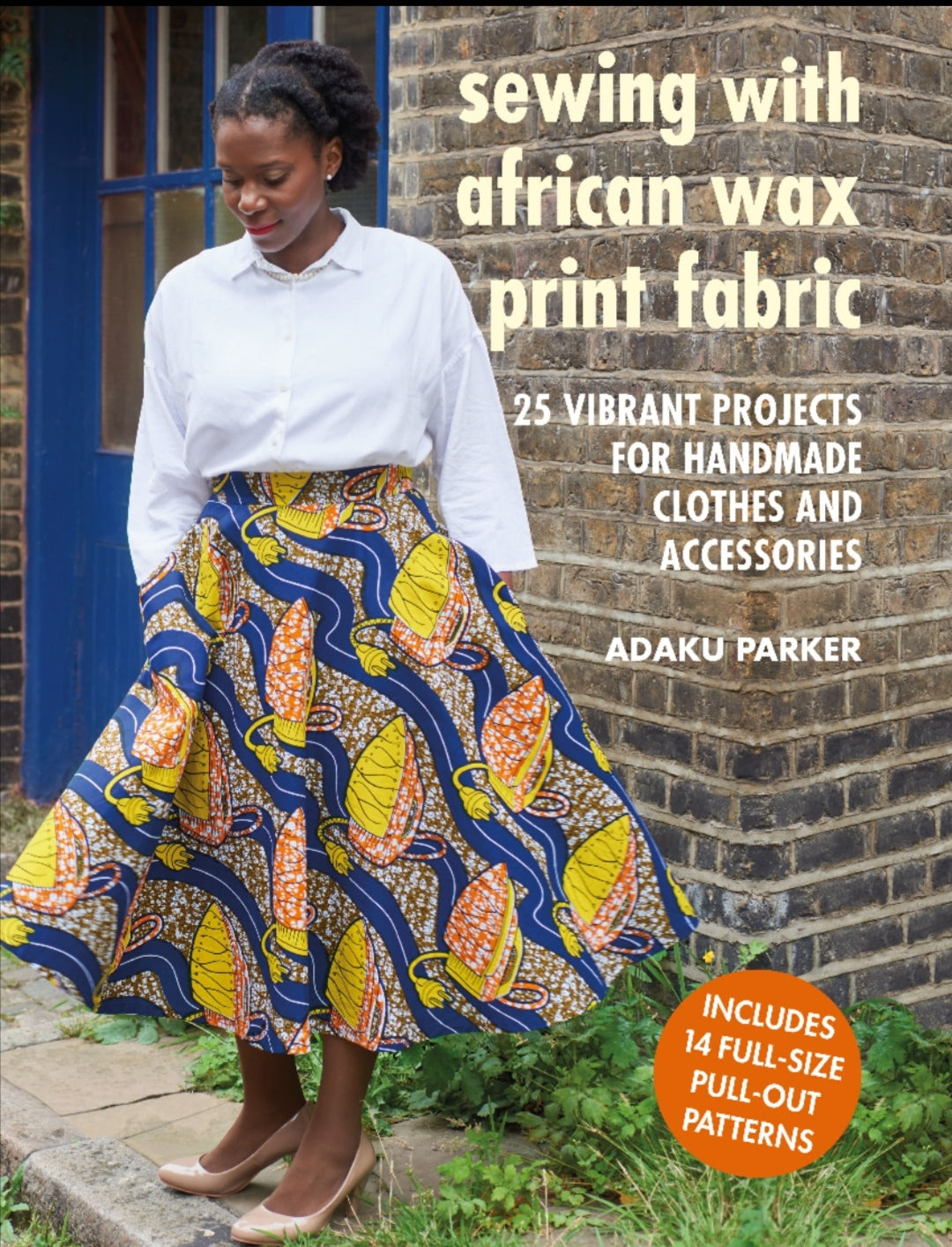 *NEW BOOK* 📖 Sewing with African wax print fabric 🎉 by Adaku Parker