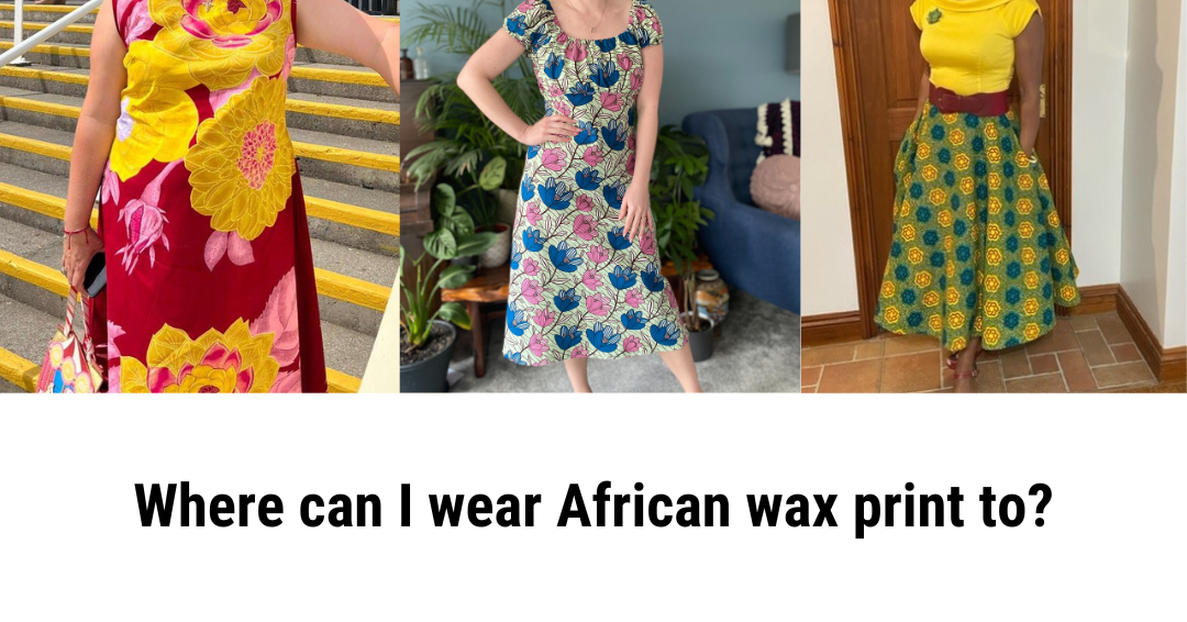 Where can I wear African wax print to?